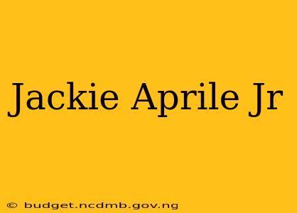 Jackie Aprile Jr