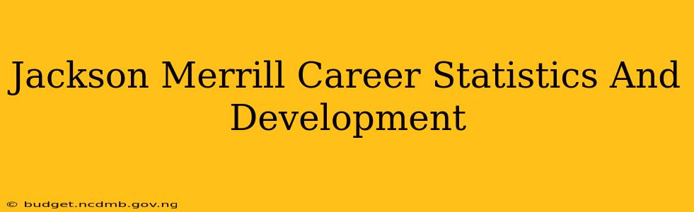 Jackson Merrill Career Statistics And Development