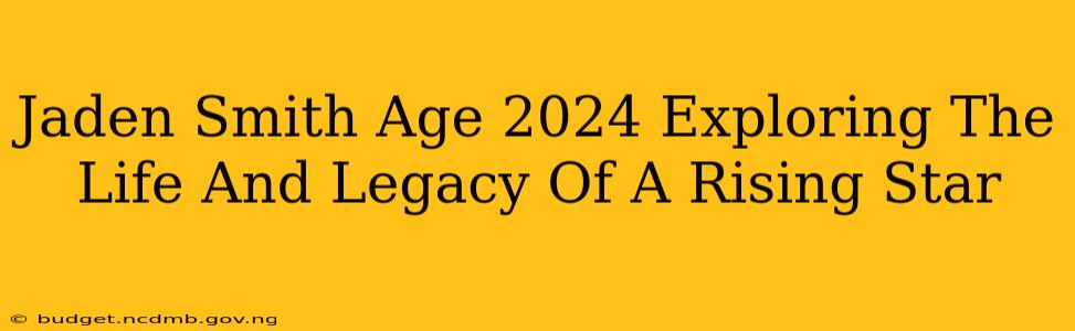 Jaden Smith Age 2024 Exploring The Life And Legacy Of A Rising Star