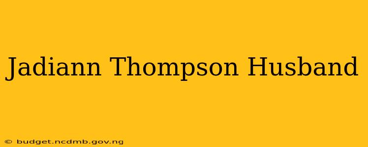 Jadiann Thompson Husband