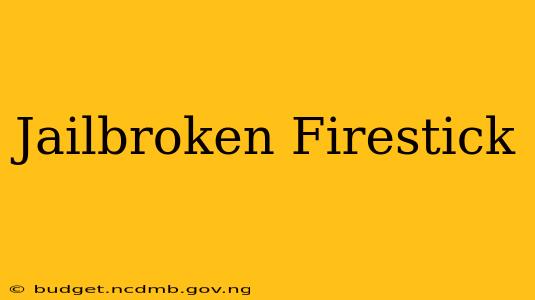 Jailbroken Firestick
