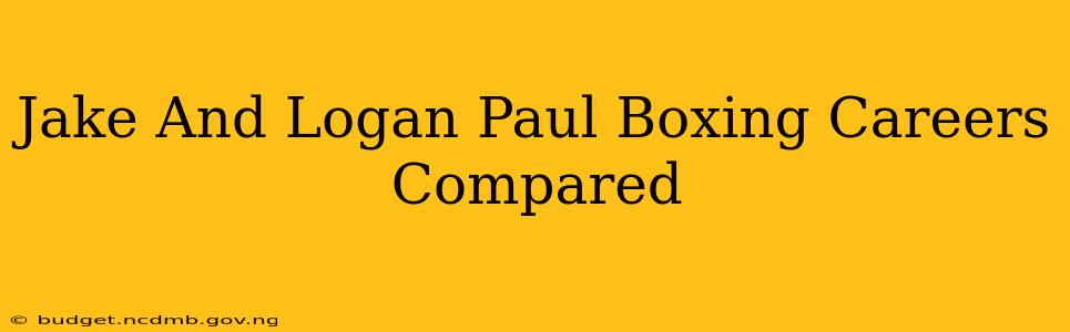 Jake And Logan Paul Boxing Careers Compared