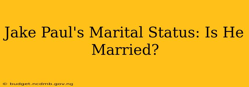 Jake Paul's Marital Status: Is He Married?