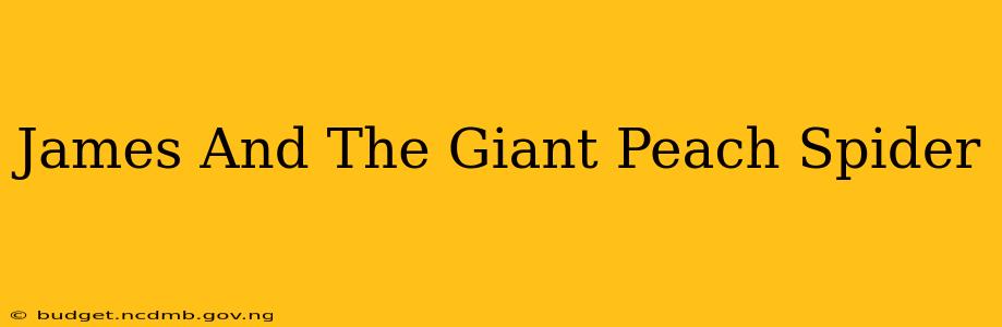 James And The Giant Peach Spider