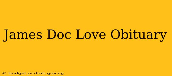 James Doc Love Obituary