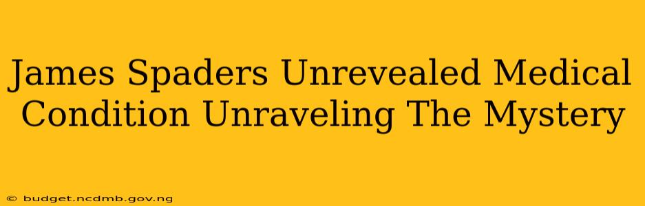 James Spaders Unrevealed Medical Condition Unraveling The Mystery