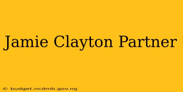 Jamie Clayton Partner