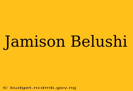 Jamison Belushi