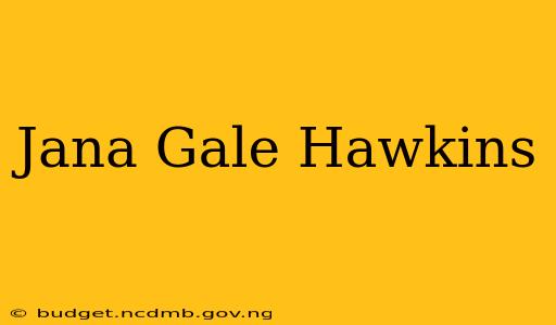 Jana Gale Hawkins