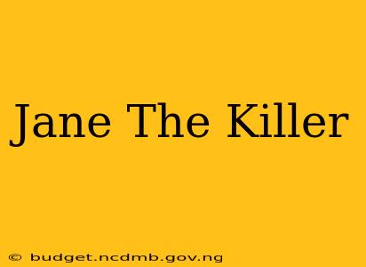 Jane The Killer