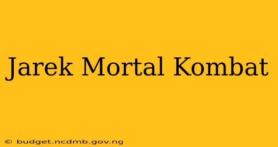 Jarek Mortal Kombat