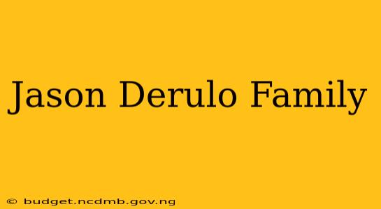 Jason Derulo Family