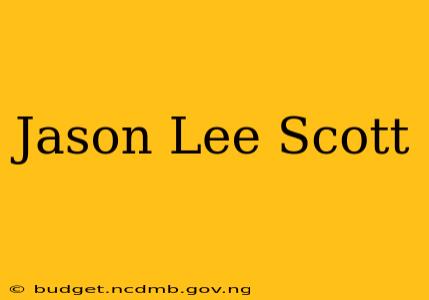 Jason Lee Scott