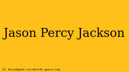 Jason Percy Jackson
