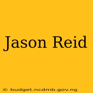 Jason Reid