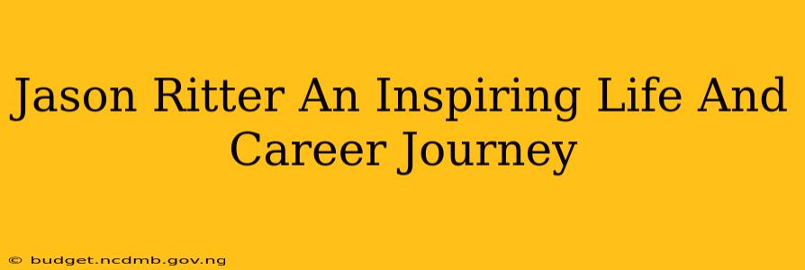 Jason Ritter An Inspiring Life And Career Journey