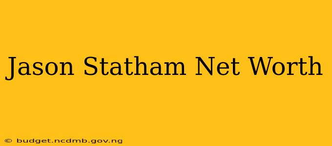 Jason Statham Net Worth