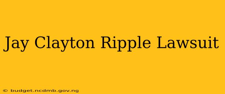 Jay Clayton Ripple Lawsuit