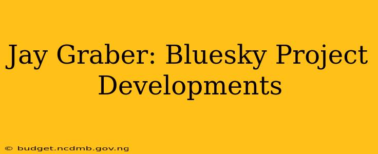 Jay Graber: Bluesky Project Developments