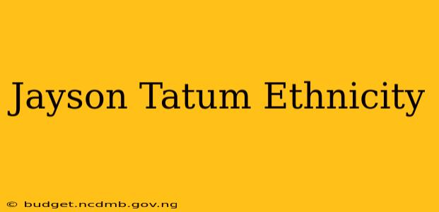 Jayson Tatum Ethnicity