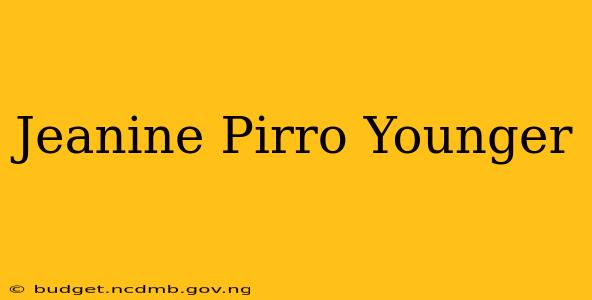 Jeanine Pirro Younger