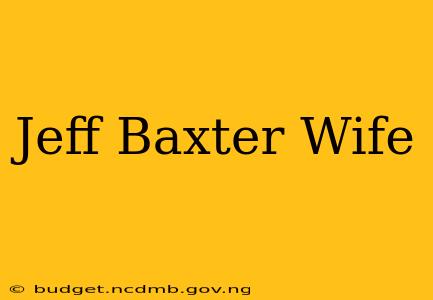 Jeff Baxter Wife