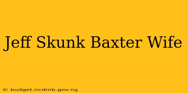 Jeff Skunk Baxter Wife