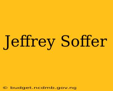Jeffrey Soffer
