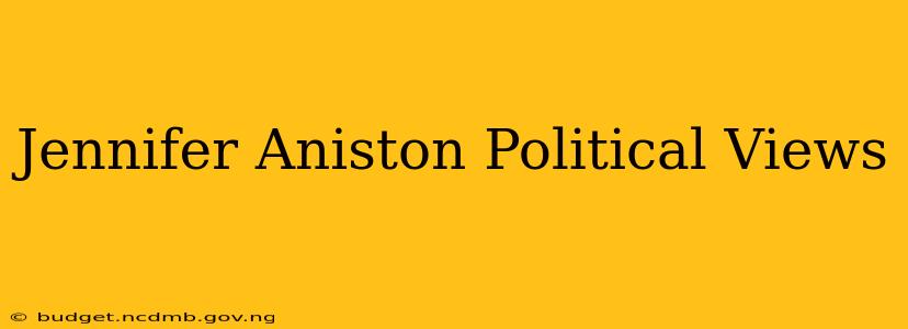 Jennifer Aniston Political Views