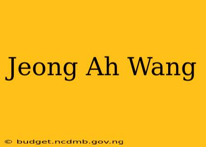 Jeong Ah Wang