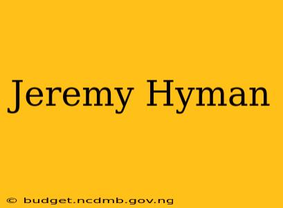 Jeremy Hyman
