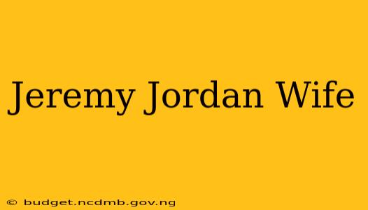 Jeremy Jordan Wife