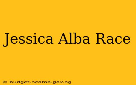 Jessica Alba Race
