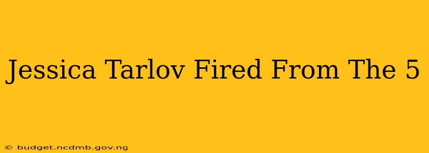 Jessica Tarlov Fired From The 5