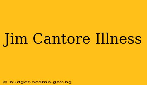 Jim Cantore Illness