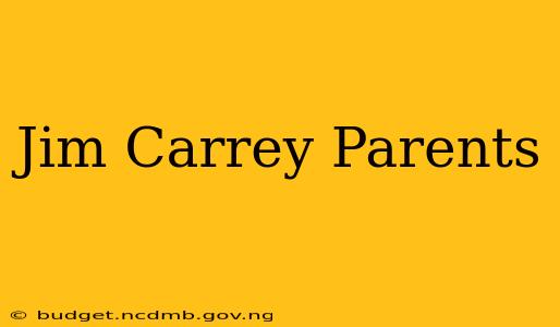 Jim Carrey Parents
