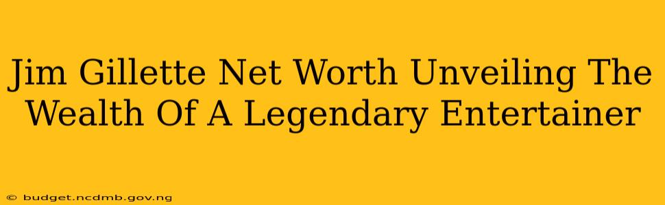 Jim Gillette Net Worth Unveiling The Wealth Of A Legendary Entertainer