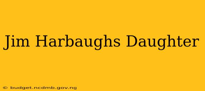 Jim Harbaughs Daughter