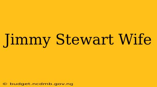 Jimmy Stewart Wife