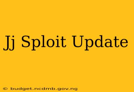Jj Sploit Update