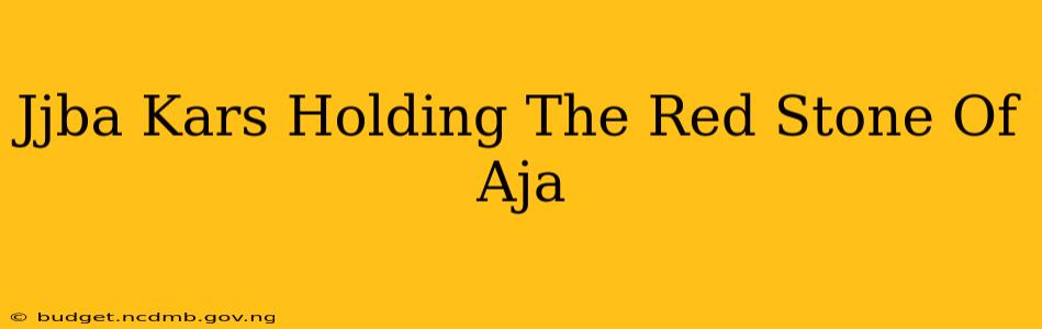 Jjba Kars Holding The Red Stone Of Aja
