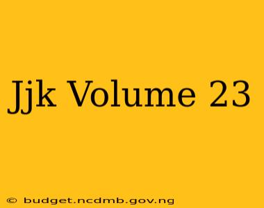 Jjk Volume 23