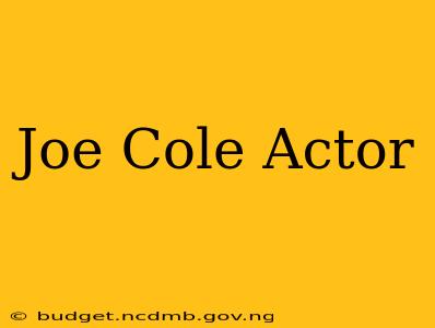 Joe Cole Actor