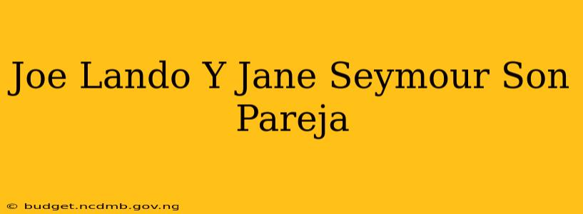 Joe Lando Y Jane Seymour Son Pareja
