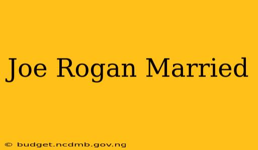 Joe Rogan Married