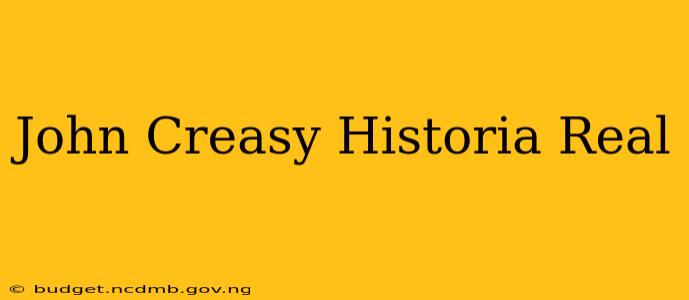 John Creasy Historia Real