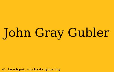 John Gray Gubler