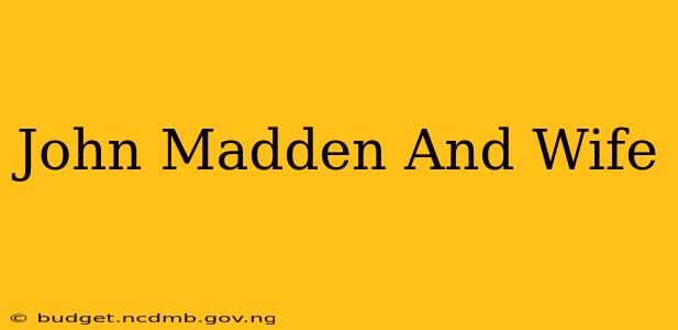John Madden And Wife