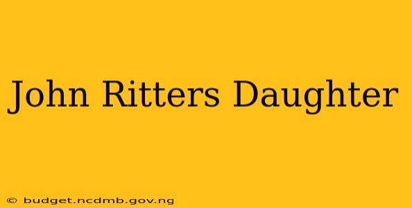 John Ritters Daughter