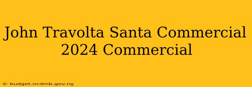 John Travolta Santa Commercial 2024 Commercial